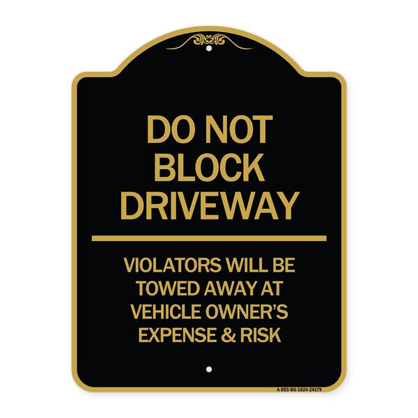 Do Not Block Driveway Violators Will Be Towed Away at Vehicle Owners Expense & Risk, BG-1824-24179